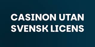 Online Casino Utan Svensk Licens Allt Du Behöver Veta Online Casino Utan Svensk Licens Allt Du Behöver Veta
